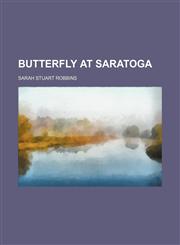 Butterfly at Saratoga,1151667110,9781151667113