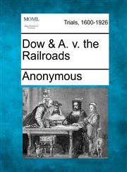 Dow & A. v. the Railroads,1275098916,9781275098916