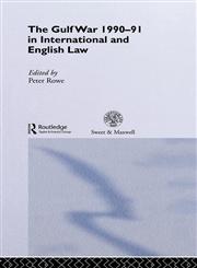 The Gulf War 1990-91 in International and English Law,0415075203,9780415075206