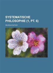 Systematische Philosophie (1, PT. 6),1231016760,9781231016763