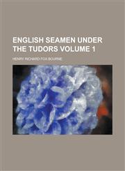 English Seamen Under the Tudors Volume 1,1154358801,9781154358803