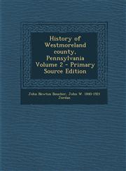 History of Westmoreland County, Pennsylvania Volume 2 - Primary Source Edition,1295588587,9781295588589