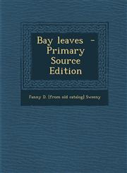 Bay leaves  - Primary Source Edition,1293333964,9781293333969