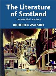 Literature of Scotland The Twentieth Century 2nd Revised Edition,0230000371,9780230000377