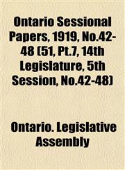 Ontario Sessional Papers, 1919, No.42-48 (51, Pt.7, 14th Legislature, 5th Session, No.42-48),1153075636,9781153075633