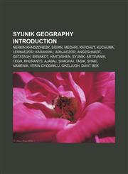 Syunik geography Introduction Nerkin Khndzoresk, Sisian, Meghri, Kavchut, Kuchuma, Lernadzor, Karahunj, Arajadzor, Angeghakot, Getatagh,1155285883,9781155285887