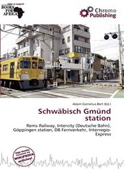 Schwäbisch Gmünd station,6200863334,9786200863331
