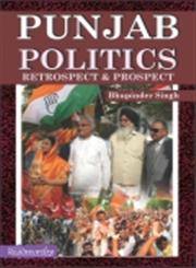 Punjab Politics Retrospect and Prospect,9350180073,9789350180075