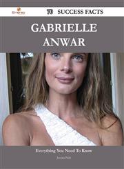 Gabrielle Anwar 70 Success Facts - Everything You Need to Know about Gabrielle Anwar,1488554064,9781488554063