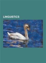 Linguistics Language, Language Acquisition, Structuralism, Lexicology, Universal Grammar, Outline of Linguistics, Computational Li,123457098X,9781234570989