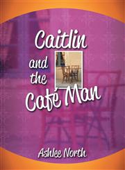 Caitlin and the Cafe Man,1625168519,9781625168511