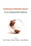 American Foreign Policy in a Globalized World,0415953960,9780415953962