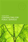 CONTRACTING FOR PUBLIC SERVICES DELI (Routledge Studies in Public Management),0415356555,9780415356558