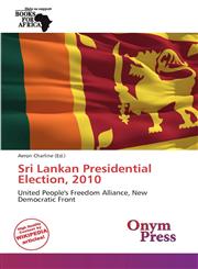 Sri Lankan Presidential Election, 2010,6139207460,9786139207466