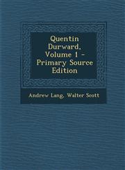 Quentin Durward, Volume 1,1287770126,9781287770121
