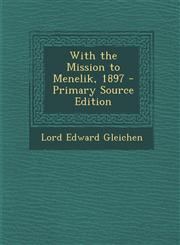 With the Mission to Menelik, 1897 - Primary Source Edition,1295876574,9781295876570