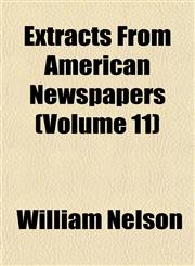 Extracts From American Newspapers (Volume 11),115290566X,9781152905665
