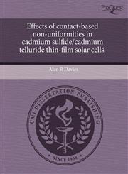 Effects of contact-based non-uniformities in cadmium sulfide/cadmium telluride thin-film solar cells.,1243553464,9781243553461