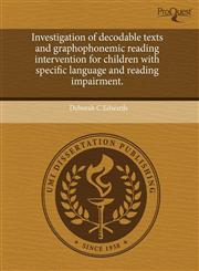 Investigation of decodable texts and graphophonemic reading intervention for children with specific language and reading impairment.,1243384565,9781243384560