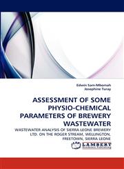Assessment of Some Physio-Chemical Parameters of Brewery Wastewater,3843372713,9783843372718