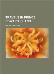 Travels in Prince Edward Island,1151581070,9781151581075