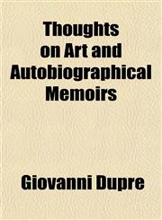 Thoughts on Art and Autobiographical Memoirs,1152067060,9781152067066