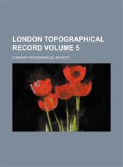 London topographical record Volume 5,1150270675,9781150270673