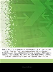 Articles On Penal System In Malaysia, including S. A. Ganapathy, Rosli Dhobi, Dato Maharaja Lela, Mona Fandey, Barlow And Chambers Execution, Michael Mcauliffe (drug Trafficker), Al-ma'unah, Lim Kit Siang, Karpal Singh, Harun Bin Idris,1244557307,9781244557307