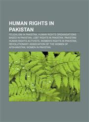 Human rights in Pakistan Feudalism in Pakistan, Human rights organisations based in Pakistan, LGBT rights in Pakistan,1157603858,9781157603856