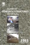 Repair of Concrete Structures to EN 1504 A Guide for Renovation of Concrete Structures--Repair Materials and Systems According to the En 1504 Series,0750662220,9780750662222