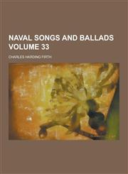 Naval Songs and Ballads Volume 33,1230459421,9781230459424