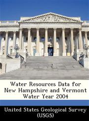 Water Resources Data for New Hampshire and Vermont Water Year 2004,1249186013,9781249186014