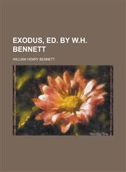 Exodus, ed. by W.H. Bennett,1234546892,9781234546892