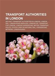 Transport authorities in London Defunct transport authorities in London, London Rail, London River Services, London Eye, Transport for London,1155955277,9781155955278