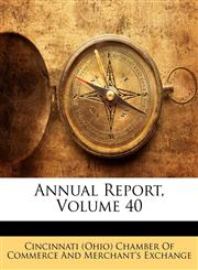 Annual Report, Volume 40,1145749291,9781145749290