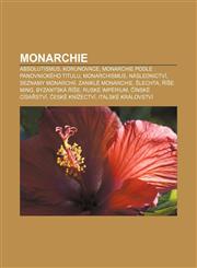 Monarchie Absolutismus, Korunovace, Monarchie Podle Panovnickeho Titulu, Monarchismus, Naslednictvi, Seznamy Monarchii, Zanikle,1233323075,9781233323074