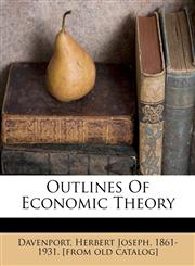 Outlines of economic theory,1172559112,9781172559114