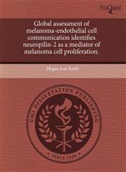 Global assessment of melanoma-endothelial cell communication identifies neuropilin-2 as a mediator of melanoma cell proliferation.,1243574232,9781243574237