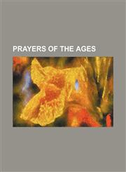 Prayers of the Ages,1151093793,9781151093790