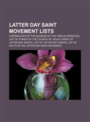 Latter Day Saint movement lists Chronology of the Quorum of the Twelve Apostles,1155559290,9781155559292