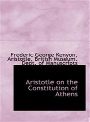 Aristotle on the Constitution of Athens,1115804731,9781115804738
