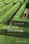 Addiction Dilemmas Family Experiences from Literature and Research and their Lessons for Practice,0470977019,9780470977019