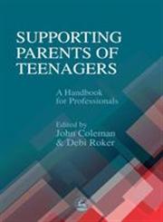Supporting Parents of Teenagers A Handbook for Professionals,1853029440,9781853029448