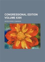 Congressional edition Volume 6395,1231306246,9781231306246