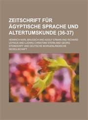 Zeitschrift Fur Agyptische Sprache Und Altertumskunde (36-37 ),1153530953,9781153530958