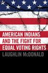 American Indians and the Fight for Equal Voting Rights,0806142405,9780806142401