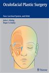 Oculofacial Plastic Surgery Face, Lacrimal System & Orbit 1st Edition,158890184X,9781588901842