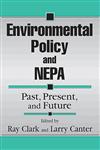 Environmental Policy and NEPA Past, Present, and Future 1st Edition,1574440721,9781574440720