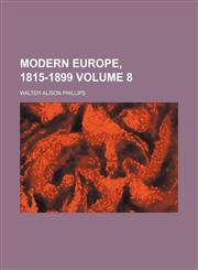 Modern Europe, 1815-1899 Volume 8,1150833394,9781150833397