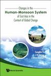 Changes in the Human-Monsoon System of East Asia in the Context of Global Change,9812832416,9789812832412
